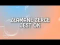 Lagu Daria Zawiałow - Złamane Serce Jest OK (Tekst/Lyrics)