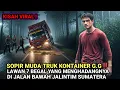 Download Lagu 💥 MUATAN MILYARAN DI CEGAT‼️ SOPIR MUDA TRUK KONTAINER G.G LAWAN 7 BEGAL DI JALINTIM SUMATERA 🔥🔥