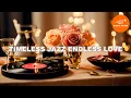Download Lagu Timeless Jazz Endless Love  - Smooth Jazz Romance (Official Music Video Playlist)