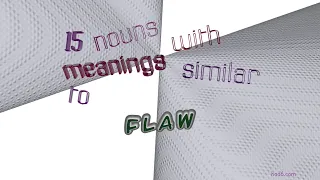 flaw - 19 nouns similar to flaw sentence examples