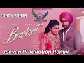 Barkat Dhol Mix Ranjit Bawa Remix By Jeevan Production Remix Song Punjabi Mp3