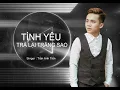 Download Lagu Tình Yêu Trả Lại Trăng Sao - Trần Anh Tiến