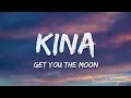 Kina - get you the moon (Lyrics) ft. Snow