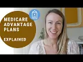 What is Medicare Advantage Medicare Advantage Plans Explained
