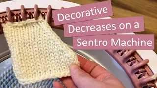How to decrease stitches on a Sentro knitting machine decorative