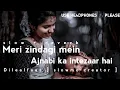 Download Lagu Meri zindagi me ajnabi ka intezaar hai..💕😍 || [ slow + reverb lofi song ] || old is always gold...😍💕