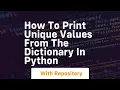 How to print unique values from the dictionary in python