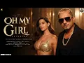 Lagu Oh My Girl Song | Yo Yo Honey Singh | Nora Fatehi | Latest Song 2026