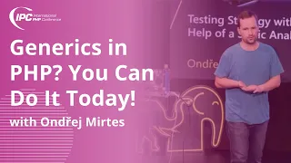 Use Generics in PHP Today IPC