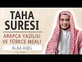 Lagu Taha suresi anlamı dinle Alaa Aqel (Taha suresi arapça yazılışı okunuşu ve meali)
