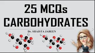 25 MCQs on Carbohydrates with Explanation I Part 01 I Monosaccharides, Disaccharides I Biochemistry