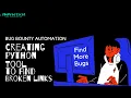 FIND BROKEN LINKS IN 2 MINUTES WITH PYTHON BUG BOUNTY AUTOMATION 2023