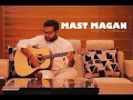 Download Lagu Mast Magan Cover | Ft. Prafful Roopawat | Arijit Singh