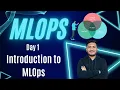 Day 1 - Introduction to MLOps MLOps Foundation