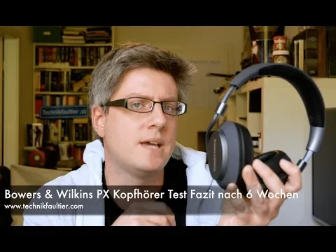 Download MP3 Bowers & Wilkins PX Kopfhörer Test Fazit nach 6 Wochen