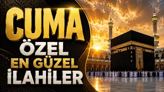 CUMA ÖZEL EN GÜZEL İLAHİLER | HAYIRLI CUMALAR #ilahidinle #ilahi