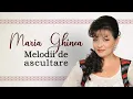 Download Lagu Maria Ghinea - Melodii de ascultare
