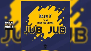 mash k jub jub feat taken wabo rinee official audio 