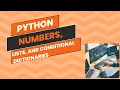 Mastering Python Numbers Lists and Conditional Dictionaries Session 2 Python Tutorial 2026