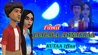JAALALA AMNARRAA Kutaa 1ffaa The Untold Story Oduu Omn  JAALALA AMNARRAA Kutaa 1ffaa The Untold Story Oduu Omn