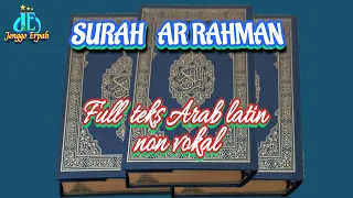 surah ar rahman full teks arab latin non vokal tanpa suara 