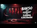 Download Lagu NGERI BANGET! BAKSO INI TERNYATA TERBUAT DARI DAGING KARYAWANNYA SENDIRI! | CERITA HOROR NYATA