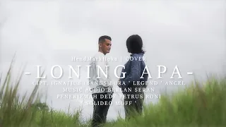 Download LONING APA - Ancel ||  Cipt. Ignatius Ibanus Bura || HendMarkHoka Cover { OFFICIAL VIDEO } MP3