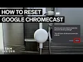 How To Reset Google Chromecast