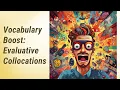 Mastering Evaluative Adjective-Noun Collocations Expand Your Vocabulary