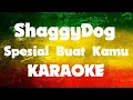 Shaggydog - Spesial Buat Kamu KARAOKE