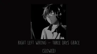 Download Three Days Grace - Right Left Wrong (Slowed) MP3