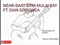 Download Lagu NEAR- SAAT SA MULAI SAYANG FT DIAN SOROWEA [Lagu Terhits 2018