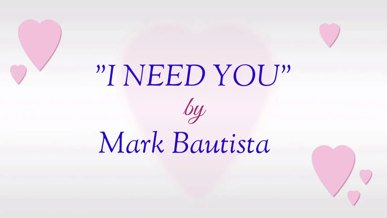 I NEED YOU - Mark Bautista