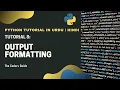 Output Formatting in Python - Tutorial Python Tutorial in The Coders Guide