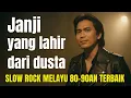Download Lagu Lagu Slow Rock Melayu 90an – Janji Dalam Dusta | Tembang Lawas Paling Galau \u0026 Mengena di Hati
