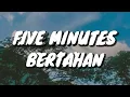 Five Minutes - Bertahan (Lirik)