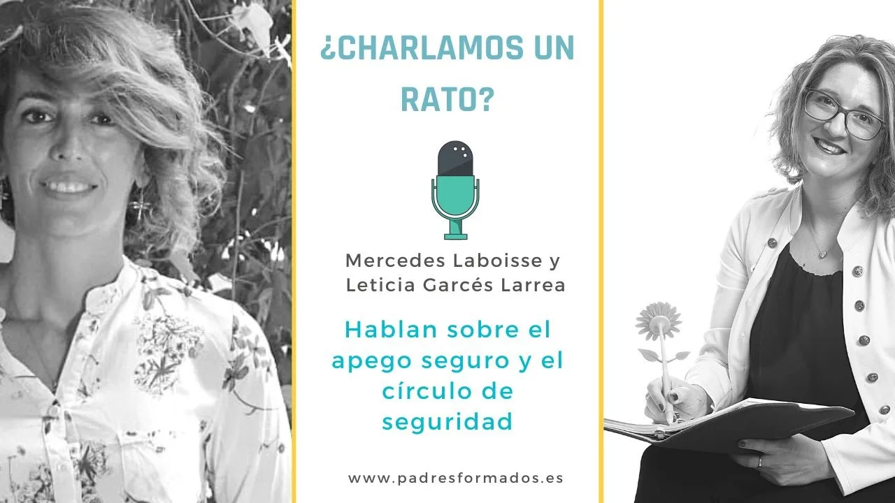 Apego seguro y Círculo de la seguridad. Mercedes Laboisse y Leticia Garcés
