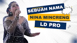 sebuah nama nina mincreng ld pro