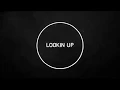 Download Lagu Lookin Up - Don't [Official Lyric Video]