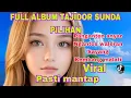 Download Lagu FULL ALBUM TAJIDOR SUNDA PILIHAN