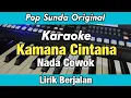 Karaoke - Kamana Cintana Nada Cowok Pop Sunda Lirik Berjalan | Yamaha PSR SX600
