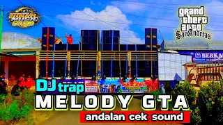 Download DJ • Trap Melody GTA • Andalan Cek Sound • Jinggle SINAR MUSIC MP3