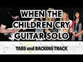 White Lion WHEN THE CHILDREN CRY Guitar Solo with Tabs and Backing Track  by Alvin De Leon