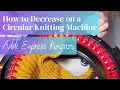 How to Decrease on a Circular Knitting Machine Addi 46 Sentro 48