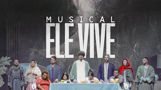 Ele Vive | Musical de Páscoa // Cia de Artes Nissi feat. Paz Worship