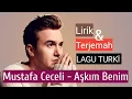 Download Lagu Terjemah Bahasa Indonesia‼️ Mustafa Ceceli - Aşkım Benim