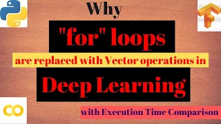 Why Vector operations are used over for loops in Deep Learning