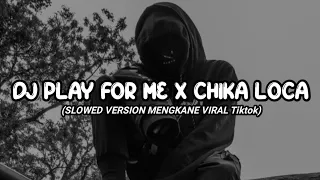 Download DJ YOU PLAY FOR ME X CHIKA LOCA [SLOWED VERSION ENAKEUN VIRAL TIKTOK]🗿🤙 MP3