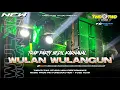 Download Lagu DJ TRAP PARTY WULAN WULANGUN BASS BLAYER X MELODY MIDDLE TULUP !! FROM FIKI FUNDURACTION