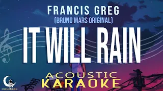Download IT WILL RAIN -Francis Greg (Bruno Mars Original) Acoustic Karaoke MP3